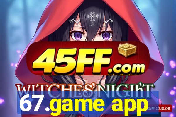 67.game app